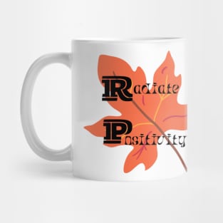 Radiate Positivity - Quotes on clothes Mug